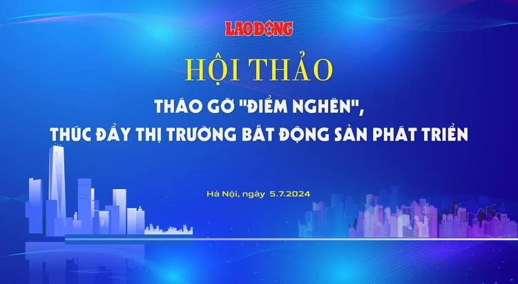 Tháo Gỡ “Điểm Nghẽn”, Thúc Đẩy Thị Trường Bất Động Sản Phát Triển